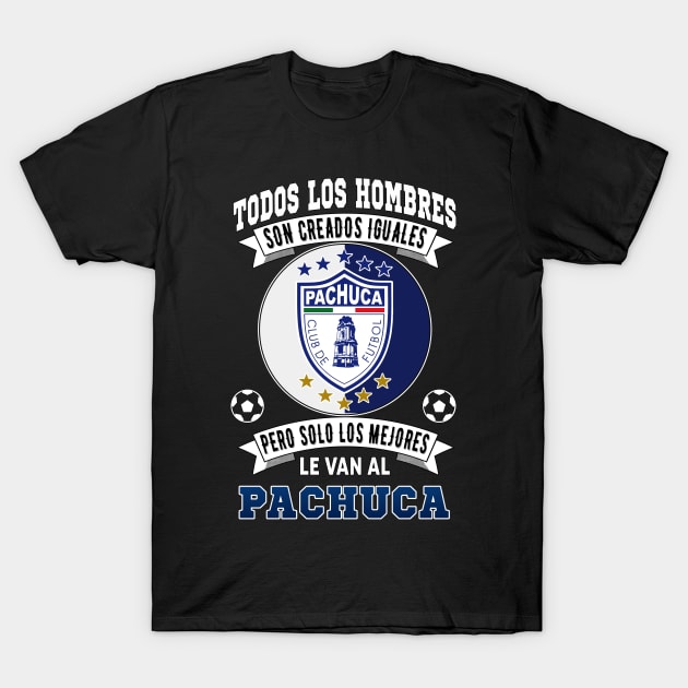 Playera Tuzos del Pachuca los mejores le van a Pachuca Futbol Soccer Mexicano T-Shirt by soccer t-shirts